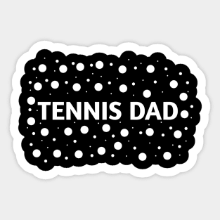 Tennis dad , Gift for tennis players Sticker